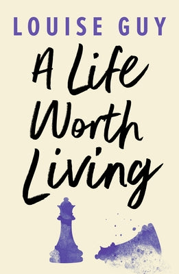A Life Worth Living by Guy, Louise