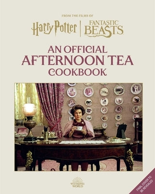 Harry Potter and Fantastic Beasts: Afternoon Tea Magic: Snacks, Sips and Sweets Inspired by the Wizarding World by Hinke, Veronica
