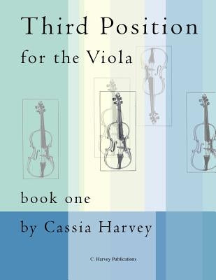 Third Position for the Viola, Book One by Harvey, Cassia