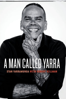 A Man Called Yarra by Yarramunua, Stan