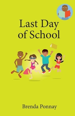 Last Day of School by Ponnay, Brenda