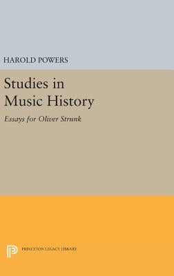 Studies in Music History: Essays for Oliver Strunk by Powers, Harold