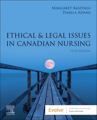 Ethical & Legal Issues in Canadian Nursing by Keatings, Margaret