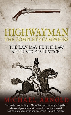 Highwayman: The Complete Campaigns by Arnold, Michael