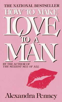 How to Make Love to a Man by Penney, Alexandra