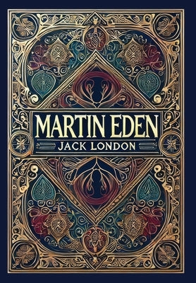 Martin Eden (Collector's Edition) (Laminated Hardback with Jacket) by London, Jack