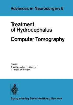 Treatment of Hydrocephalus Computer Tomography: Proceedings of the Joint Meeting of the Deutsche Gesellschaft Für Neurochirurgie, the Society of Briti by Wüllenweber, R.