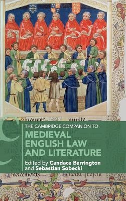 The Cambridge Companion to Medieval English Law and Literature by Barrington, Candace