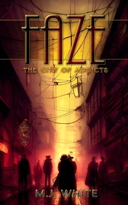 Faze: The City of Addicts by Saunders, Tim