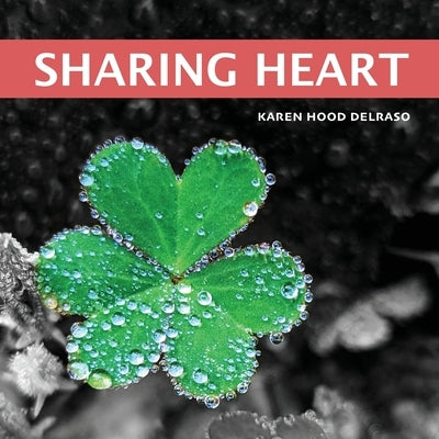 Sharing Heart by Delraso, Karen Hood