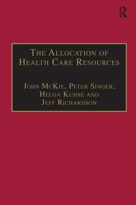 The Allocation of Health Care Resources: An Ethical Evaluation of the 'Qaly' Approach by McKie, John