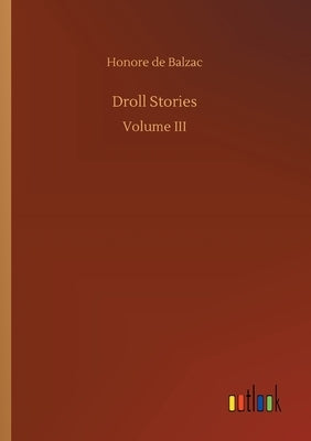 Droll Stories by De Balzac, Honore