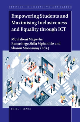 Empowering Students and Maximising Inclusiveness and Equality Through ICT by Maguvhe, Mbulaheni
