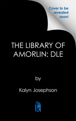 The Library of Amorlin: Deluxe Limited Edition by Josephson, Kalyn