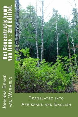 Het Concentratie kamp van Irene: 2nd Edition: Translated into Afrikaans and English by Boshoff, Peter
