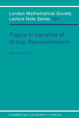 Topics in Varieties of Group Representations by Vovsi, Samuel M.