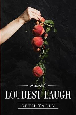 Loudest Laugh by Tally, Beth