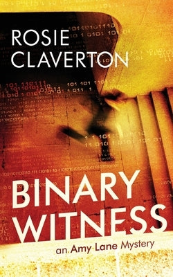 Binary Witness by Claverton, Rosie