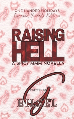 Raising Hell: A Spicy MMM Novella by Eilsel, G.