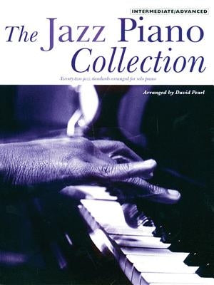 The Jazz Piano Collection: Intermediate/Advanced by Pearl, David