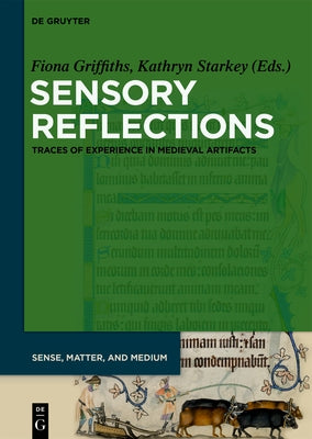 Sensory Reflections: Traces of Experience in Medieval Artifacts by Griffiths, Fiona