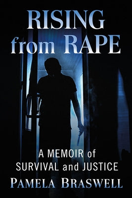 Rising from Rape: A Memoir of Survival and Justice by Braswell, Pamela