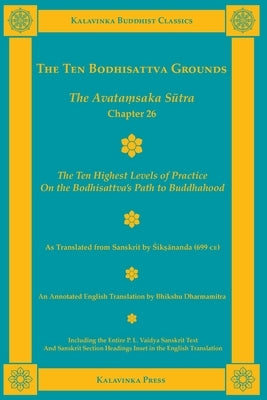 The Ten Bodhisattva Grounds: The Avatamsaka Sutra Chapter 26 by Siksananda
