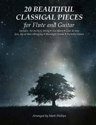 20 Beautiful Classical Pieces for Flute and Guitar by Phillips, Mark
