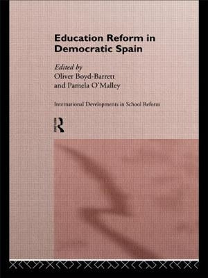 Education Reform in Contemporary Spain by Boyd-Barrett, Oliver