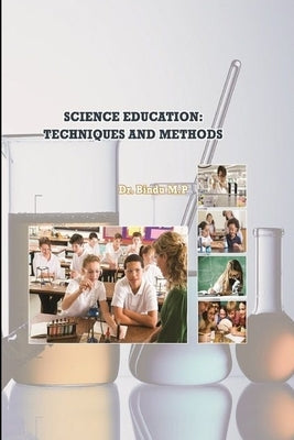 Science Education: Techniques and Methods by M. P., Bindu
