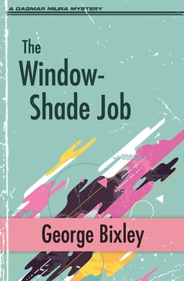 The Window-Shade Job by Bixley, George