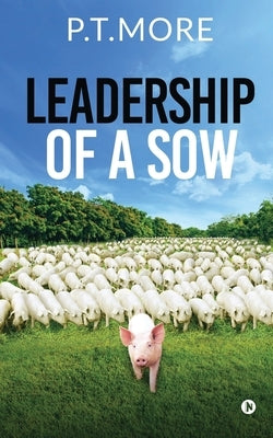 Leadership of a Sow by P. T. More