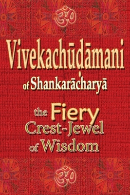 Vivekachudamani of Shankaracharya: the Fiery Crest-Jewel of Wisdom by Wati, Vidya