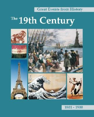 Great Events from History: The 19th Century: Print Purchase Includes Free Online Access by Powell, John