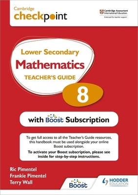 Cambridge Checkpoint Lower Secondary Mathematics Teacher's Guide 8 with Boost Subscription Booklet: Hodder Education Group by Pimentel, Frankie