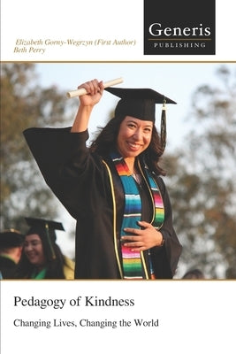 Pedagogy of Kindness: Changing Lives, Changing the World by Perry, Beth