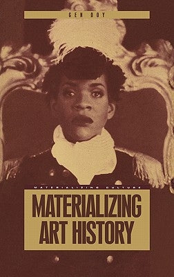 Materializing Art History by Doy, Gen