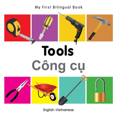 My First Bilingual Book-Tools (English-Vietnamese) by Milet Publishing