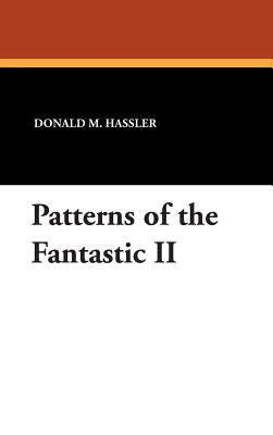 Patterns of the Fantastic II by Hassler, Donald M.