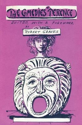 The Comedies of Terence by Graves, Robert