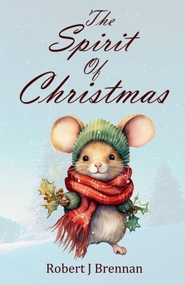 The Spirit of Christmas by J. Brennan, Robert