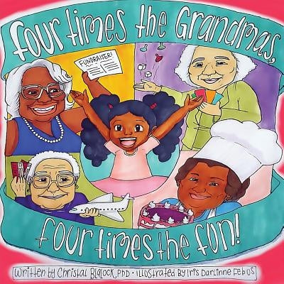 Four Times The Grandmas, Four Times The Fun by Blalock, Christal