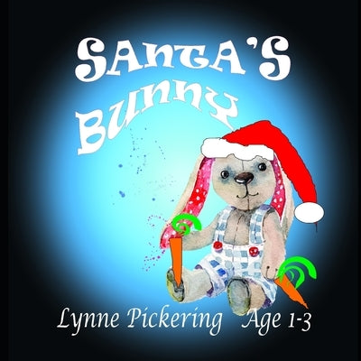 Santa's Bunny: Christmas help in the forest by Pickering, Lynne