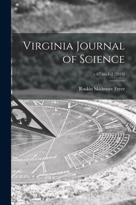 Virginia Journal of Science; v.67: no.1-2 (2016) by Freer, Ruskin Skidmore
