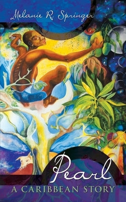 Pearl: A Caribbean Story by Springer, Melanie R.