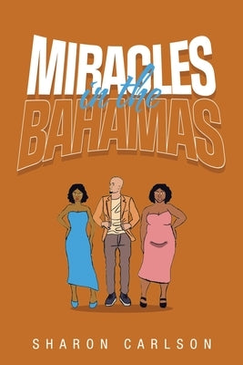 Miracles in the Bahamas by Carlson, Sharon