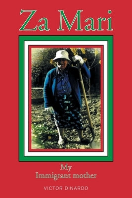 Za Mari: My Immigrant Mother by Dinardo, Victor