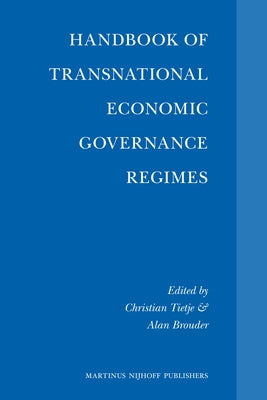 Handbook of Transnational Economic Governance Regimes by Tietje, Christian