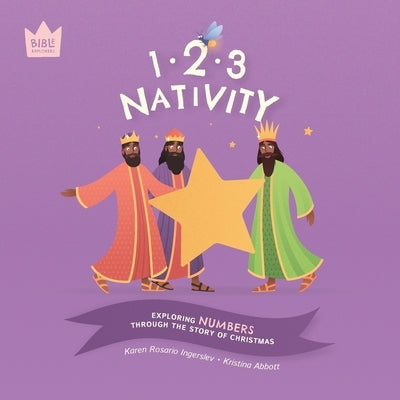 123 Nativity: Exploring NUMBERS through the story of Christmas by Ingerslev, Karen Rosario