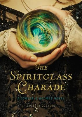 The Spiritglass Charade by Gleason, Colleen
